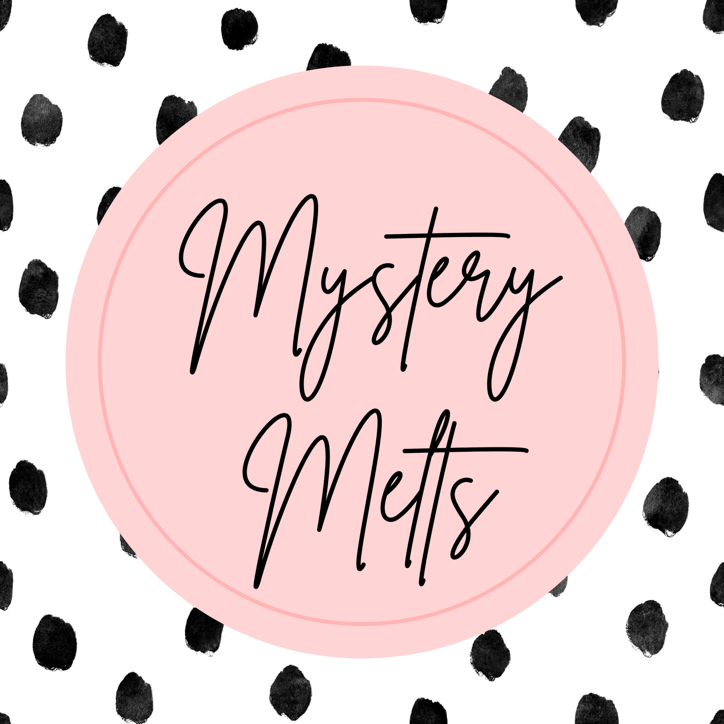 Mystery Melts